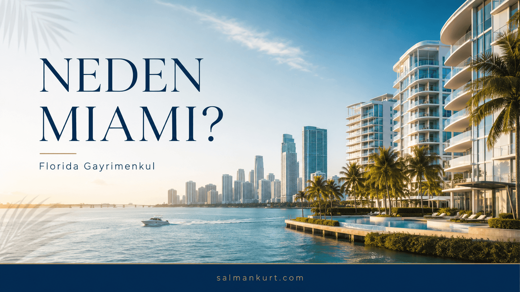 Neden Miami? Gayrimenkul Yatırımı İçin Miami’yi Tercih Etmenin Avantajları