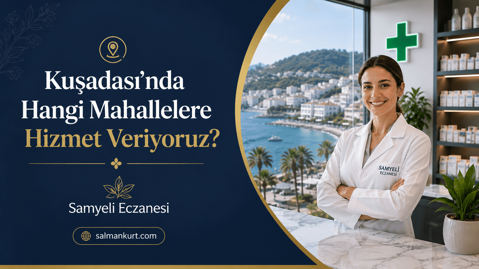 Which Neighbourhoods of Kusadasi Can Reach Samyeli Pharmacy?